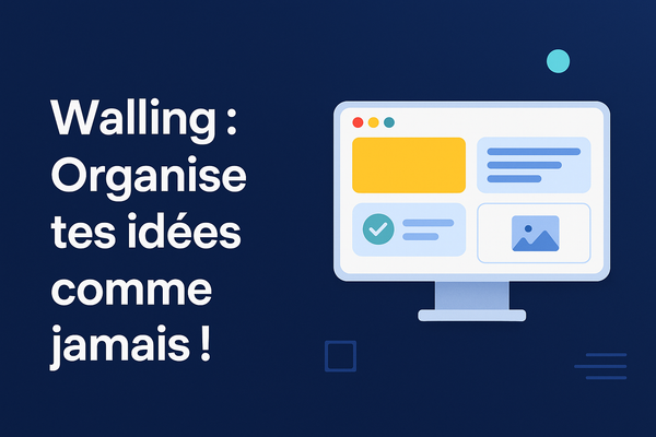 Walling : Organise tes idées comme jamais