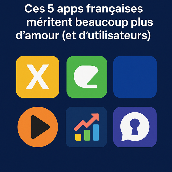 Ces 5 apps françaises méritent beaucoup plus d’amour (et d’utilisateurs)